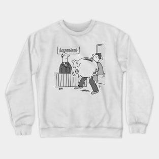 Accountant has a Client with a Huge Piggy-Bank Crewneck Sweatshirt